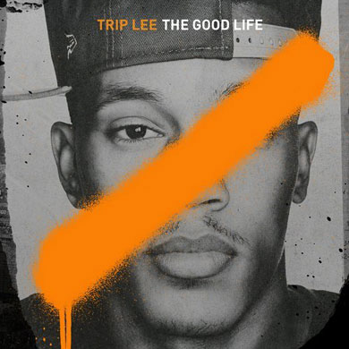 Trip-Lee-Good-Life-Album.jpg