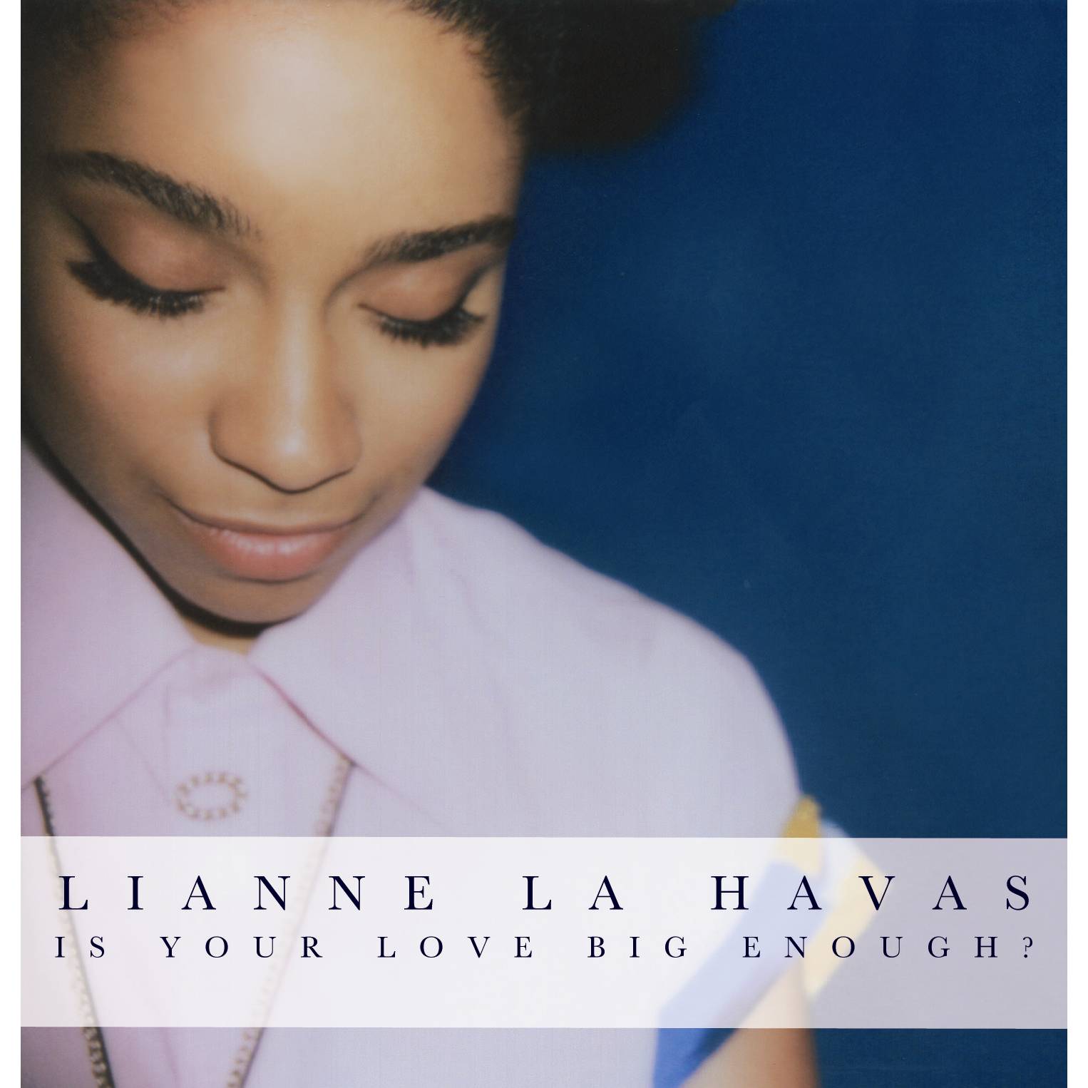 78. Lianne La Havas - Is Your Love Big Enough (2012).jpg