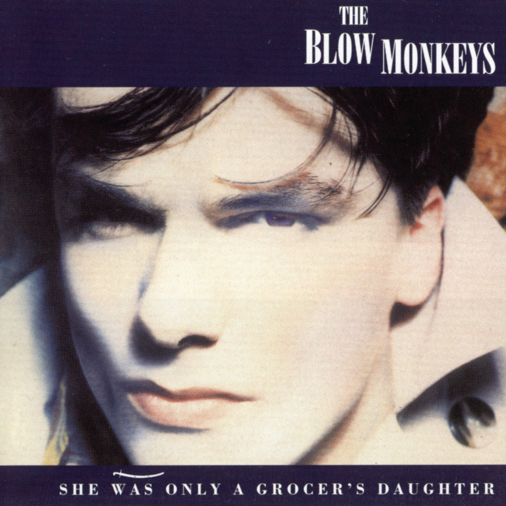 70. The Blow Monkeys(블로우 몽키즈) - [She Was Only A Grocer’s Daughter] (1987.01.05).jpg