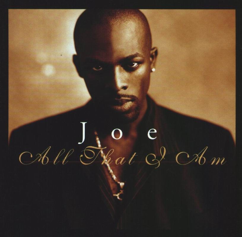 06. Joe - All That I Am (1997).jpg