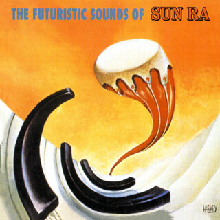 Sun Ra – The Futuristic Sounds Of Sun Ra.jpg