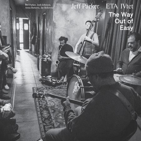 Jeff-Parker-ETA-IVtet-The-Way-Out-of-Easy.jpeg