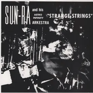 Sun Ra and His Astro Infinity Arkestra - Strange Strings, Cover art.webp
