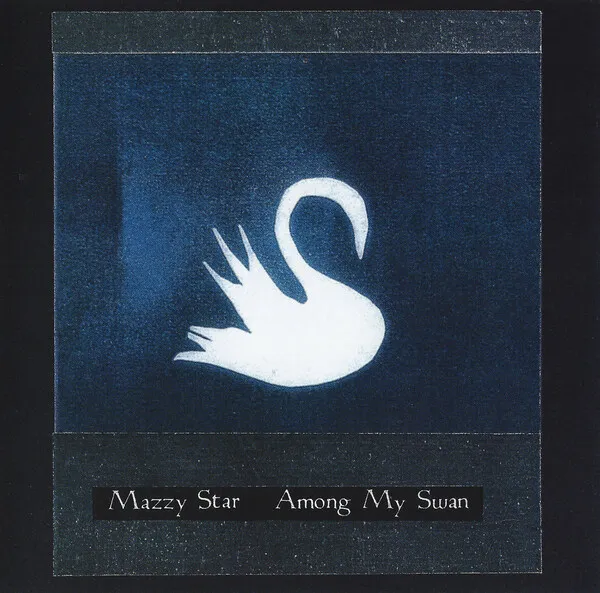 mazzy-star-among-my-swan-Cover-Art.webp