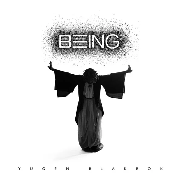 yugen-blakrok-the-illusion-of-being-Cover-Art.webp