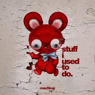 Stuff_i_used_to_do_deadmau5.jpg