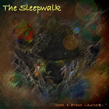 the-sleepwalk-upon-a-brown-エルフの死-Cover-Art.webp