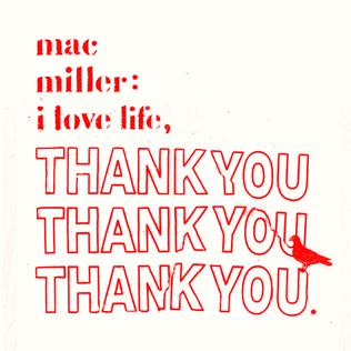 Mac_Miller_-_I_Love_Life,_Thank_You.jpg